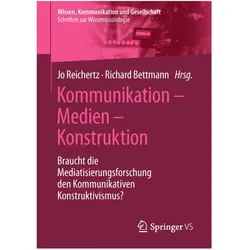 Kommunikation - Medien - Konstruktion, Fachbücher von Jo Reichertz, Richard Bettmann