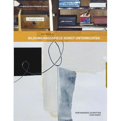 Bildumgangsspiele: Kunst unterrichten, Taschenbuch von Klaus-Peter Busse, BoD – Books on Demand, 978-3-8334-0951-6