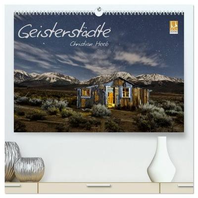Geisterstädte Christian Heeb (hochwertiger Premium Wandkalender 2027 DIN A2 quer), Kunstdruck in Hochglanz