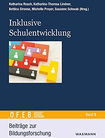 Katharina Resch - Inklusive Schule und Schulentwicklung: Theoretische Grundlagen, empirische Befunde und Praxisbeispiele aus Deutschland, Österreich und der Schweiz. (Beiträge zur Bildungsforschung) - Preis vom 17.10.2026 19:25:27 h