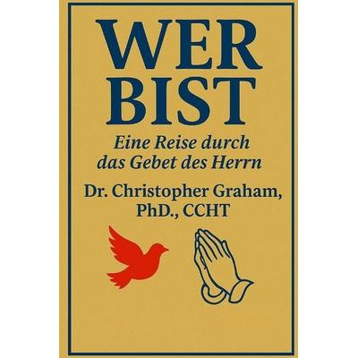 WER DA BIST, Taschenbuch von Christopher Graham, Independently Published