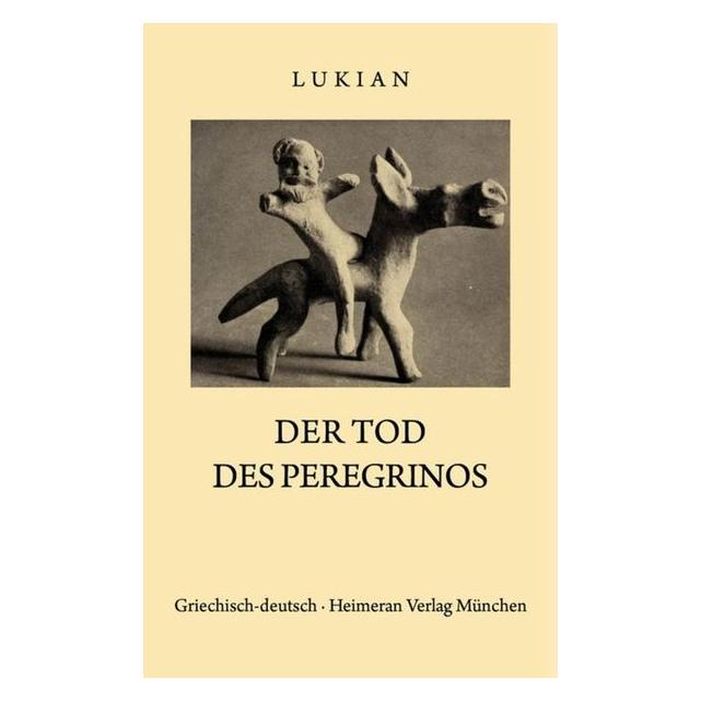 De Gruyter Lukian:Tod des Peregrinos (Deutsch, Hardcover, Lukian, Wilhelm Nestle) (67763955)