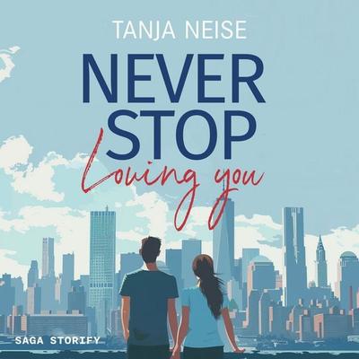 Never Stop Loving You - Tanja Neise, Audio, 9788727252605
