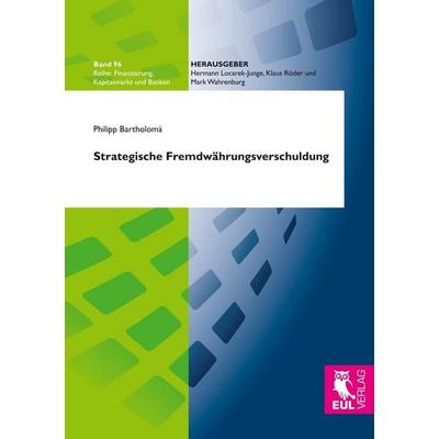 Strategische Fremdwährungsverschuldung, Taschenbuch von Philipp Bartholomä, Josef Eul Verlag, 978-3-8441-0538-4