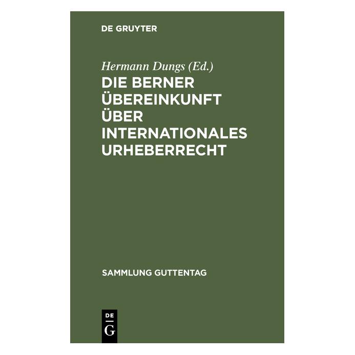 De Gruyter Die Berner Ãbereinkunft über internatio (Deutsch, Hardcover, Hermann Dungs) (67772054)