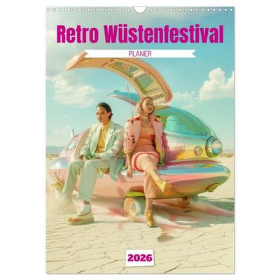 Retro Wüstenfestival - Planer (Wandkalender 2026 DIN A3 hoch), CALVENDO Monatskalender