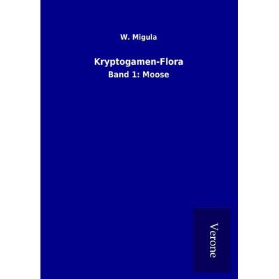 Kryptogamen-Flora, Gebundene Ausgabe von W. Migula, BoD - Books on Demand