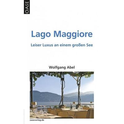 Lago Maggiore, Taschenbuch von Wolfgang Abel, Oase, 978-3-88922-074-5