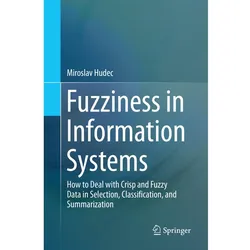 Fuzziness in Information Systems, Fachbücher von Miroslav Hudec