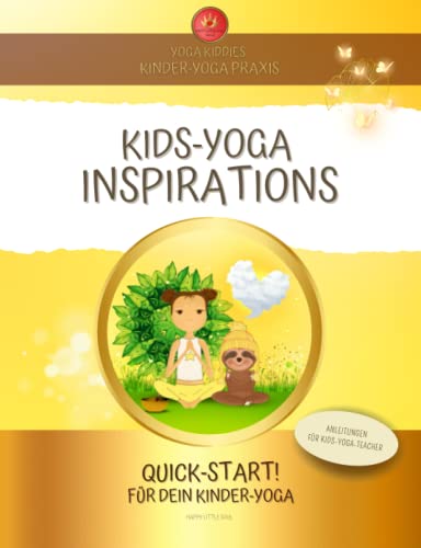 Isa Morales - KIDS-YOGA INSPIRATIONS - Quick Start! - Anleitung für deinen freudvollen & lebendigen Kinder-Yoga Unterricht: Vorbereitet leichter leiten I Zauberhafte Stundenbilder gestalten - Preis vom 11.10.2026 03:10:56 h