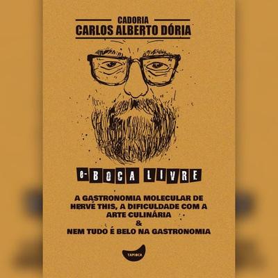 A gastronomia molecular de Hervé This, A dificuldade com a arte culinária & Nem tudo é belo na gastronomia - Carlos Alberto Dória, Audio,