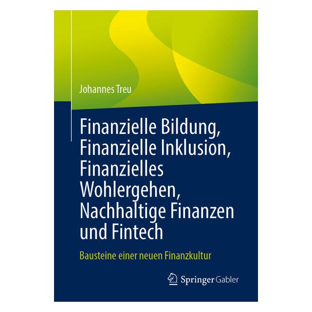 Springer Finanzielle Bildung, finanzielle Inklusion, finanzielles Wohlergehen, nachhaltige Finanzen und (Deutsch, Softcover, Johannes Treu) (67910268)
