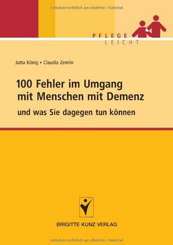 Jutta König - 100 Fehler im Umgang mit Menschen mit Demenz: und was Sie dagegen tun können - Preis vom 12.10.2026 11:37:12 h