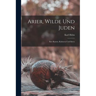 Arier, Wilde und Juden, Taschenbuch von Karl Helm, Legare Street Press, 978-1-01-809412-0