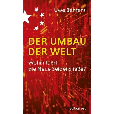 Der Umbau der Welt, Taschenbuch von Uwe Behrens, Das Neue Berlin, 978-3-360-02804-4