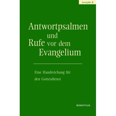 Antwortpsalmen und Rufe vor dem Evangelium - Lesejahr B -