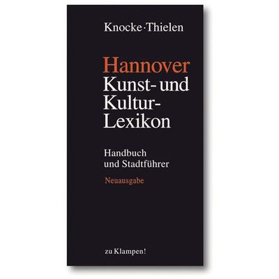 Hannover – Kunst- und Kulturlexikon, Taschenbuch von Helmut Knocke,Hugo Thielen, Zu Klampen Verlag, 978-3-934920-53-8
