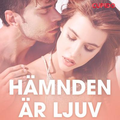 Hämnden är ljuv - erotiska noveller - Cupido, Audio, 9788726893540