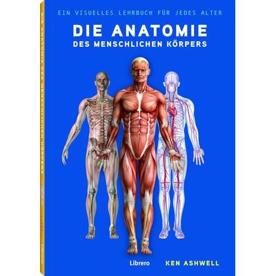 Die Anatomie des Menschlichen Körpers, Taschenbuch von Ken Ashwell, Librero, 978-94-6359-723-4