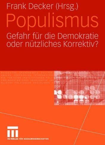 Frank Decker - Populismus: Gefahr für Die Demokratie Oder Nützliches Korrektiv? (German Edition) - Preis vom 09.10.2026 07:28:09 h