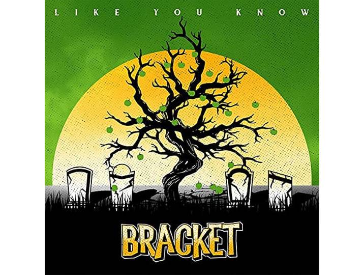 LIKE YOU KNOW-BRACKET