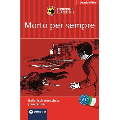 Morto per sempre, Taschenbuch von Alessandra Felici Puccetti,Tiziana Stillo, Circon Verlag GmbH, 978-3-8174-1646-2