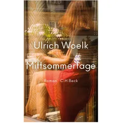 Mittsommertage, Belletristik von Ulrich Woelk