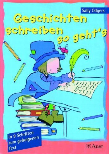 Sally Odgers - Geschichten schreiben - so geht`s. In 9 Schritten zum gelungenen Text. (Lernmaterialien) - Preis vom 12.10.2026 11:37:12 h