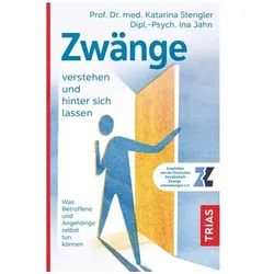 Zwänge verstehen und hinter sich lassen, Sachbücher von Katarina Stengler, Ina Jahn