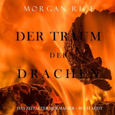 Der Traum der Drachen (Das Zeitalter der Magier – Buch Acht und Finale der Serie) - Morgan Rice, Audio, 9798341588400