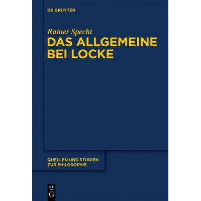 Das Allgemeine bei Locke, Gebundene Ausgabe von Rainer Specht, De Gruyter, 978-3-11-026849-2