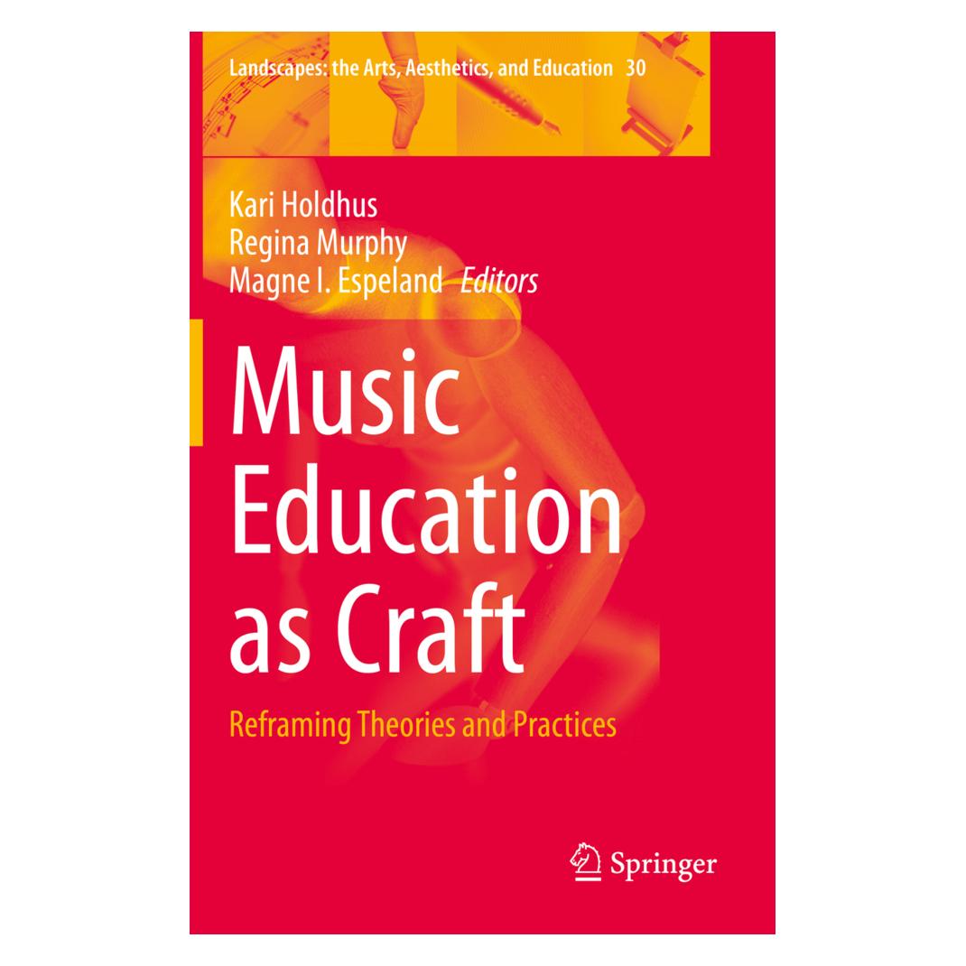 Springer Music Education as Craft (Englisch, Softcover, Kari Holdhus, Magne Espeland, Regina Murphy) (56845350)