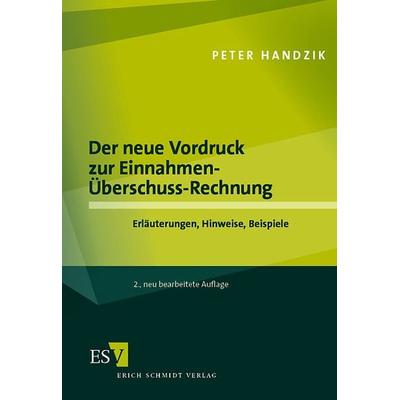 Der neue Vordruck zur Einnahmen-Überschuss-Rechnung, Taschenbuch von Peter Handzik, Erich Schmidt Verlag, 978-3-503-08371-8