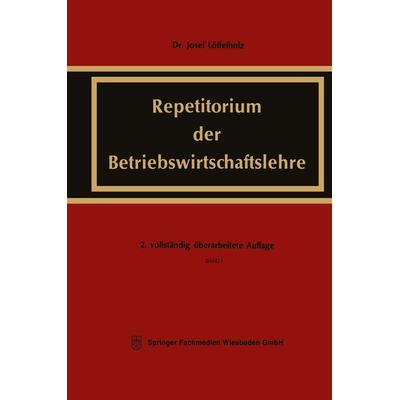 Repetitorium der Betriebswirtschaftslehre, Taschenbuch von Josef Löffelholz, Betriebswirtschaftlicher Verlag Gabler, 978-3-663-12560-0