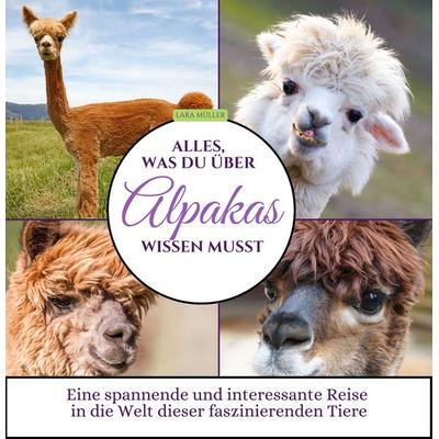 Alles, was du über Alpakas wissen musst, Taschenbuch von Lara Müller, 27amigos, 978-3-7505-3611-1