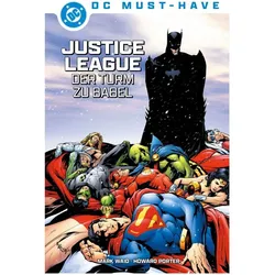 DC Must-Have: JLA: Der Turm zu Babel, Comics + Manga von Dan Curtis Johnson, Mark Waid, Howard Porter, Devin Grayson, Steve Scott, Pablo Raimondi, Mark Pajarillo, Arnie Jorgensen