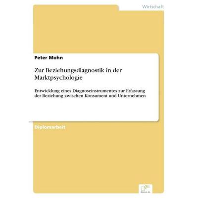 Zur Beziehungsdiagnostik in der Marktpsychologie, Taschenbuch von Peter Mohn, GRIN, 978-3-8386-3550-7