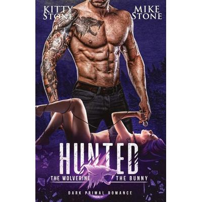 HUNTED - The Wolverine & The Bunny, Taschenbuch von Kitty Stone,Mike Stone, Tredition, 978-3-384-79298-3