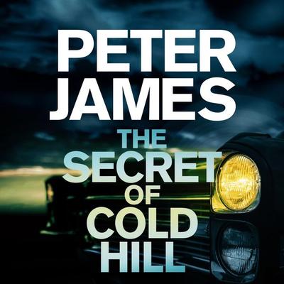 The Secret of Cold Hill - Peter James, Audio, 9781509826438