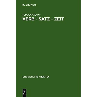 Verb – Satz – Zeit, Gebundene Ausgabe von Gabriele Beck, De Gruyter, 978-3-484-30187-0