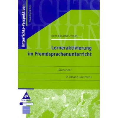Lerneraktivierung im Fremdsprachenunterricht 'Szenarien' in Theorie und Praxis, Paperback von Hans E. Piepho, Klinkhardt, 978-3-7815-1257-3