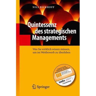 Quintessenz des strategischen Managements, Gebundene Ausgabe von Nils Bickhoff, Springer Berlin, 978-3-540-79371-7