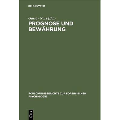 Prognose und Bewährung, Gebundene Ausgabe von , De Gruyter, 978-3-11-006298-4