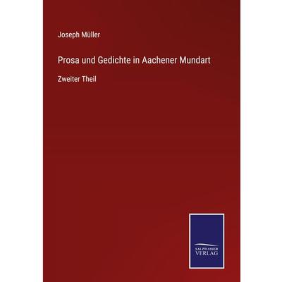 Prosa und Gedichte in Aachener Mundart, Gebundene Ausgabe von Joseph Müller, Outlook, 978-3-375-05207-2