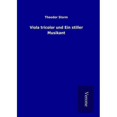 Viola tricolor und Ein stiller Musikant, Gebundene Ausgabe von Theodor Storm, BoD - Books on Demand
