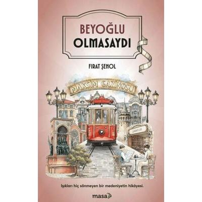 Beyoglu Olmasaydi, Taschenbuch von Firat Senol, Masa Kitap