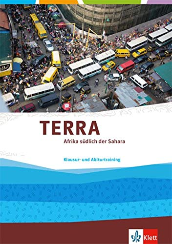 TERRA Afrika südlich der Sahara: Trainingsheft Klausur- und Abiturtraining Klasse 11-13 (G9) - Preis vom 18.10.2026 19:22:15 h