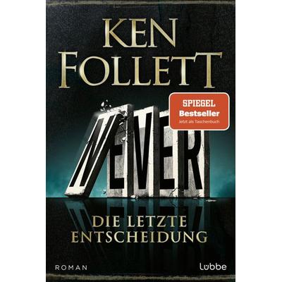 Never - Die letzte Entscheidung, Taschenbuch von Ken Follett, Lübbe