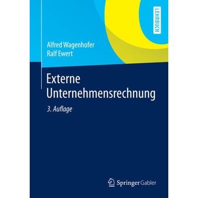 Externe Unternehmensrechnung, Taschenbuch von Alfred Wagenhofer,Ralf Ewert, Springer Berlin