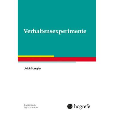 Verhaltensexperimente, Taschenbuch von Ulrich Stangier, Hogrefe Verlag, 978-3-8017-3113-7